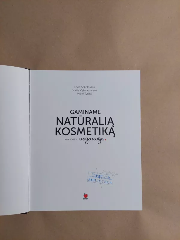 Gaminame natūralią kosmetiką namuose su Uoga Uoga - Miglė Tylaitė : Lena Sokolovska, Jovita Vyšniauskienė,, knyga 3