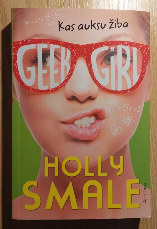 Geek girl. Kas auksu žiba - Holly Smale, knyga 2