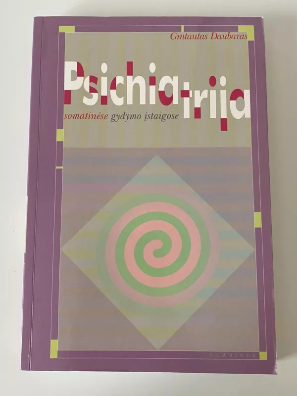 Psichiatrija somatinėse gydymo įstaigose - Gintautas Daubaras, knyga 2