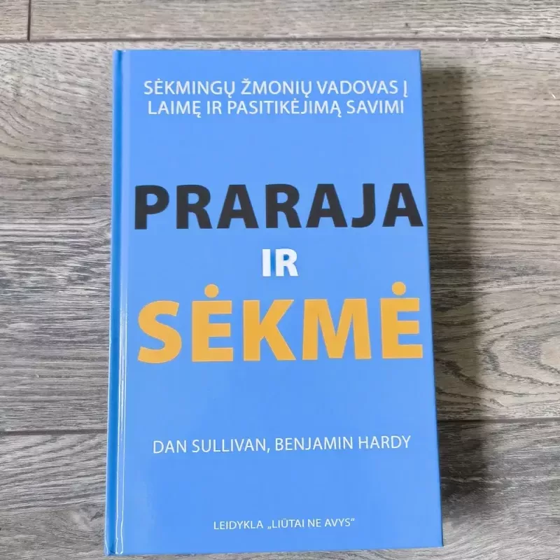 Praraja ir sėkmė - Dan Sullivan, Benjamin Hardy, knyga 2