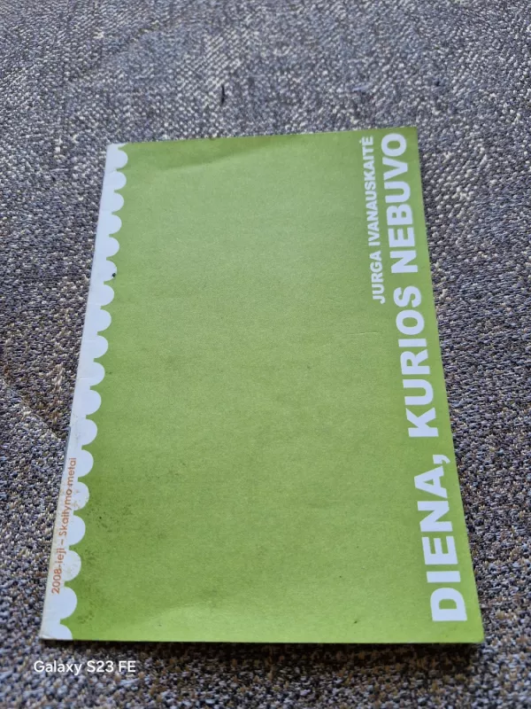 DIENA, KURIOS NEBUVO - Jurga Ivanauskaitė, knyga 2