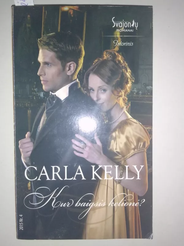 Kur baigsis kelionė? - Carla Kelly, knyga 2