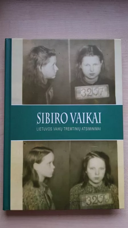 Sibiro vaikai - Sud. Vidmantas Zavadskis, Irena Kurtinaitytė, knyga 2