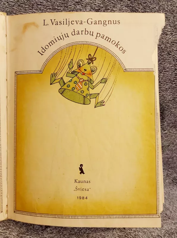 Įdomiųjų darbų pamokos - Liudmila Vasiljeva-Gangnus, knyga 4