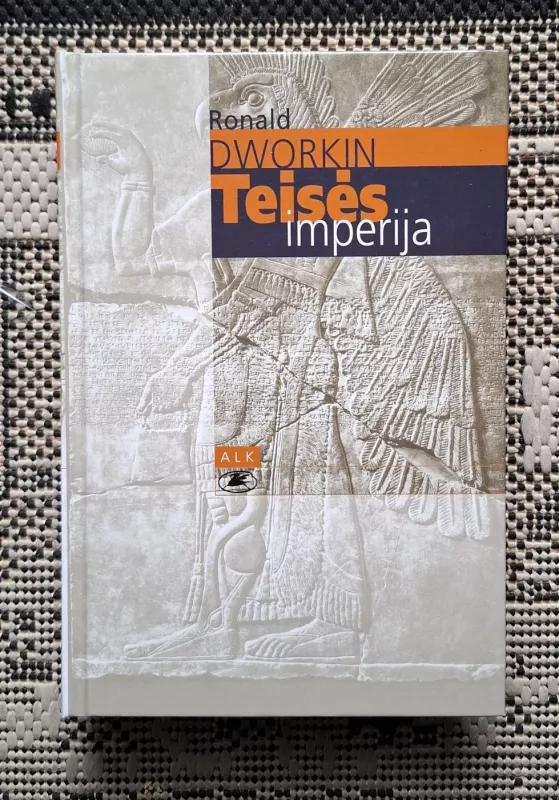 Teisės imperija - Ronald Dworkin, knyga 2