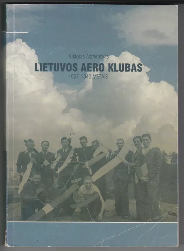 Lietuvos Aero klubas 1927-1940 metais - Viktoras Ašmenskas, knyga 2