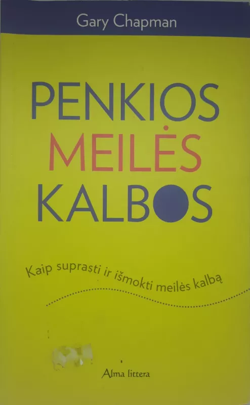 Penkios meilės kalbos. ; Penkios paauglių meilės kalbos. - Gary Chapman, knyga 4