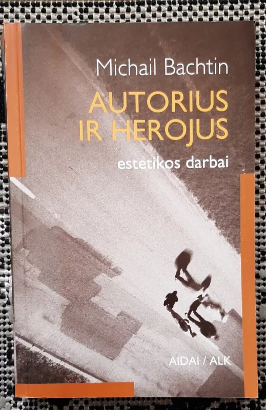 Autorius ir herojus - Michail Bachtin, knyga 2