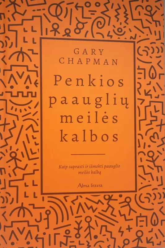 Penkios meilės kalbos. ; Penkios paauglių meilės kalbos. - Gary Chapman, knyga 3
