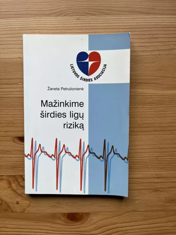 Mažinkime širdies ligų riziką - Žaneta Petrulionienė, knyga 2
