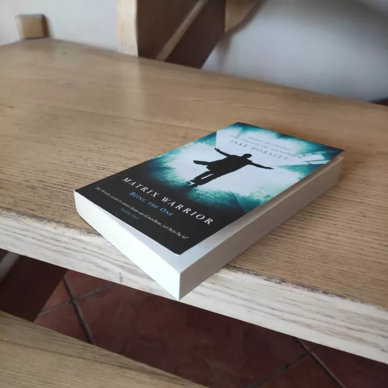Matrix Warrior : Being the One - Jake Horsley, knyga 5
