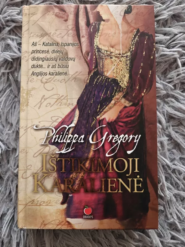 Ištikimoji karalienė - Philippa Gregory, knyga 2