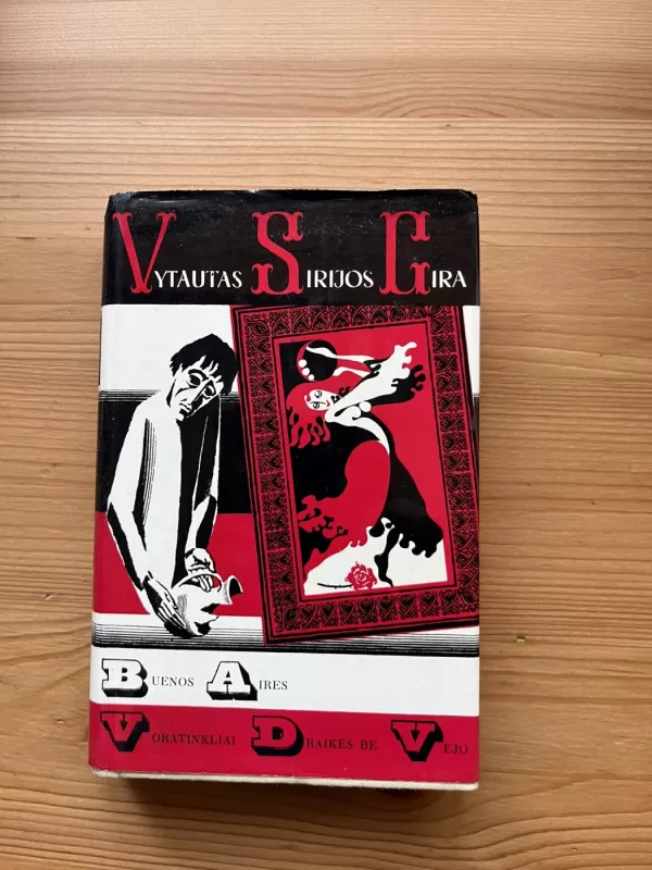 Buenos Aires. Voratinkliai draikės be vėjo - Vytautas Sirijos Gira, knyga 2