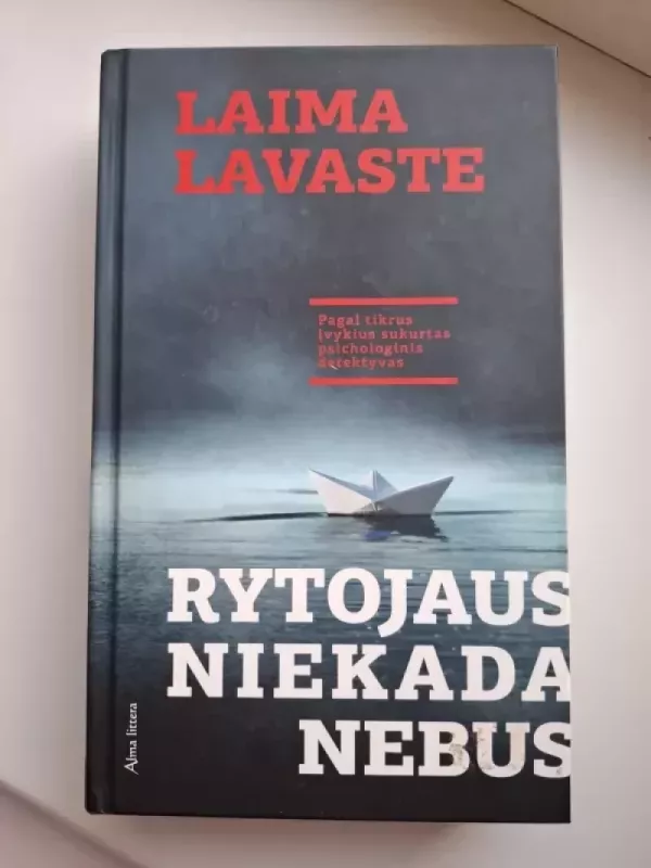 Rytojaus niekada nebus - Laima Lavaste, knyga 2