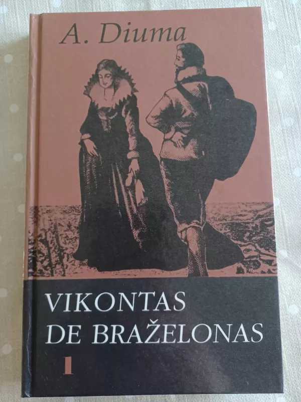 Vikontas de Braželonas (1 tomas) - Aleksandras Diuma, knyga 2