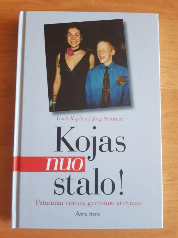 Kojas nuo stalo!: patarimai visiems gyvenimo atvėjams - Gerit Kopietz, Jorg  Sommer, knyga 2