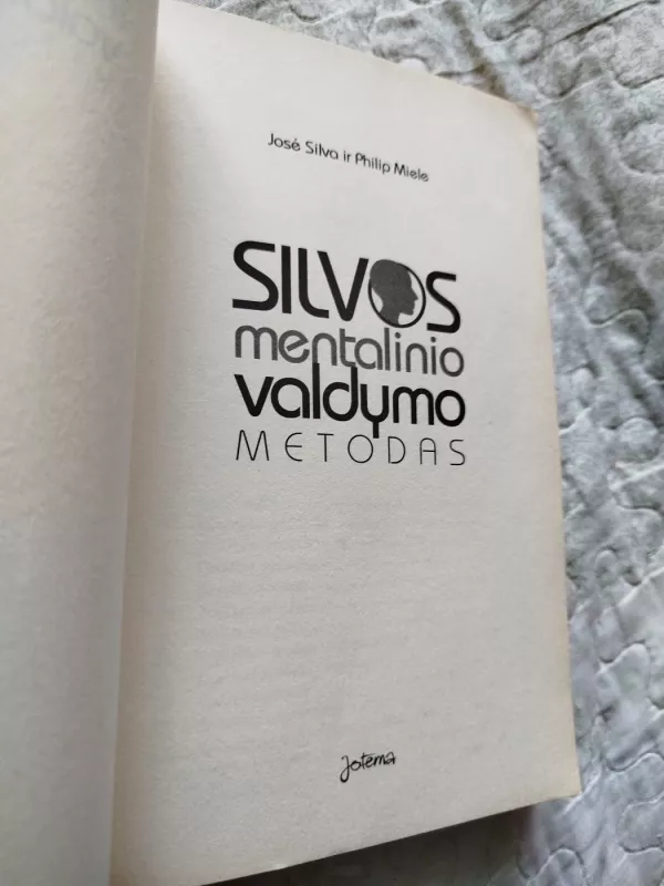 Silvos mentalinio valdymo metodas - Jose Silva, knyga 3