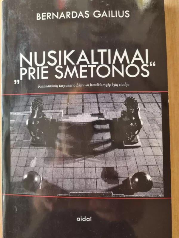 Nusikaltimai "prie Smetonos" - Bernardas Gailius, knyga 2