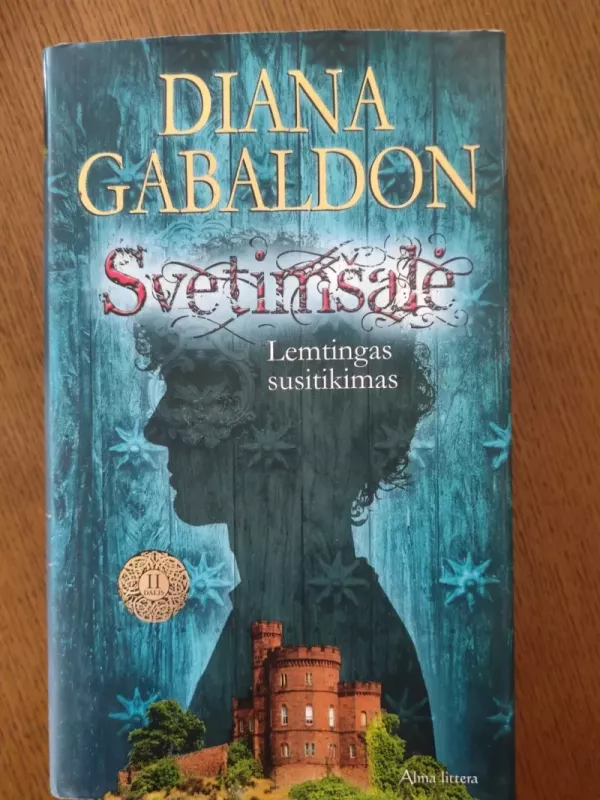 Svetimšalė. Lemtingas susitikimas. Dalys 1 ir 2 - Diana Gabaldon, knyga 4