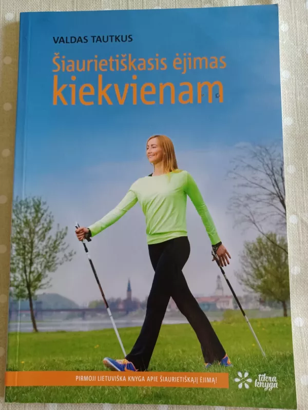 Šiaurietiškas ėjimas kiekvienam - Valdas Tautkus, knyga 3