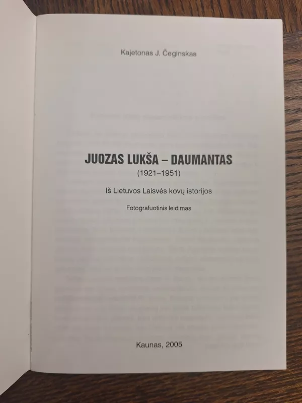 Juozas Lukša - Daumantas (1921-1951) iš Lietuvos Laisvės kovų istorijos - Kajetonas J. Čeginskas, knyga 3