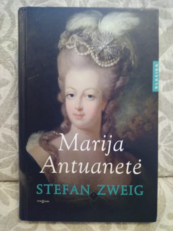 Marija Antuanetė - Stefan Zweig, knyga 2