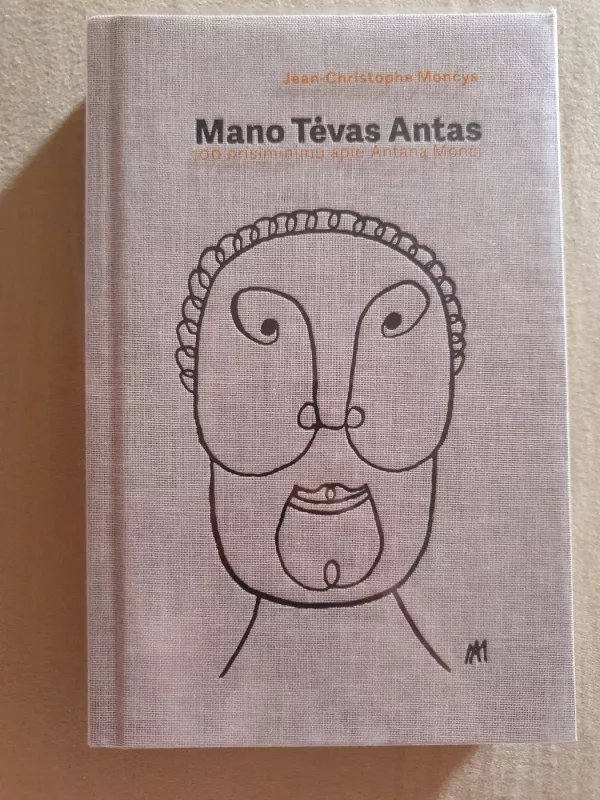 Mano tėvas Antas
100 prisiminimų apie Antaną Mončį - Jean-Christophe Mončys, knyga 2
