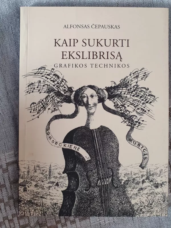 Kaip sukurti ekslibrisą - Alfonsas Čepauskas, knyga 2