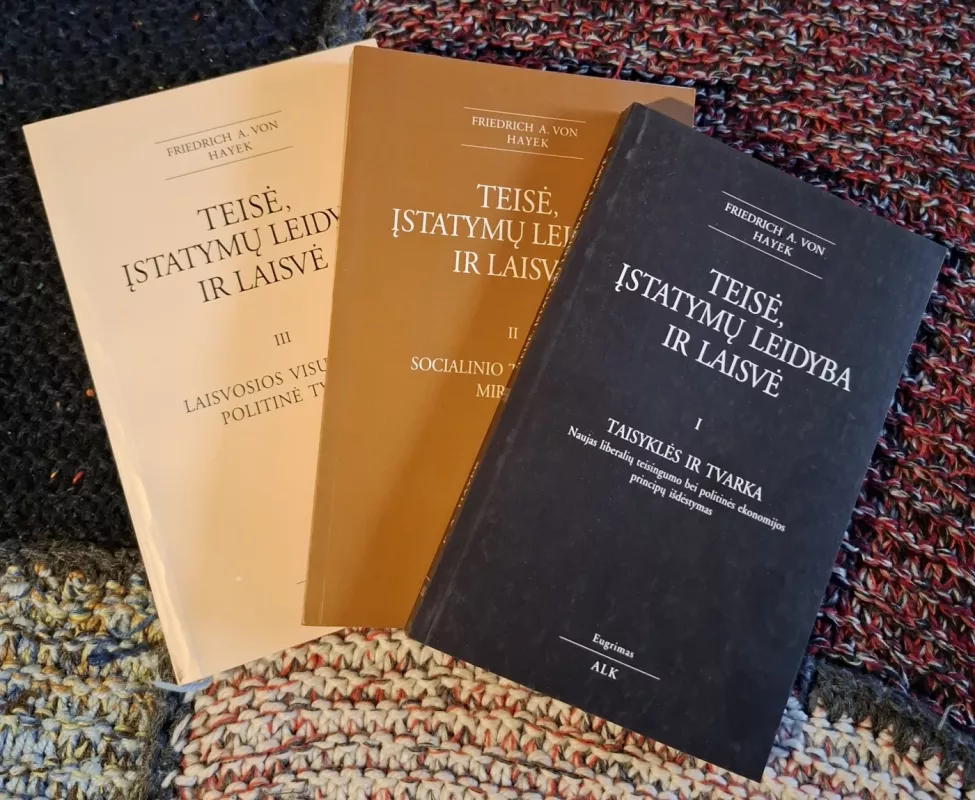 Teisė, įstatymų leidyba ir laisvė (I, II, III tomai) - Friedrich. A. Von Hayek, knyga 2