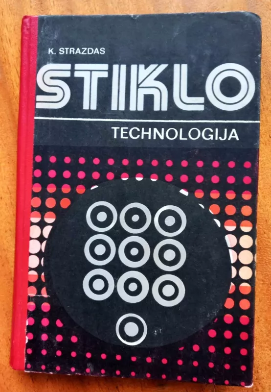 Stiklo Technologija - Kazys Strazdas, knyga 2