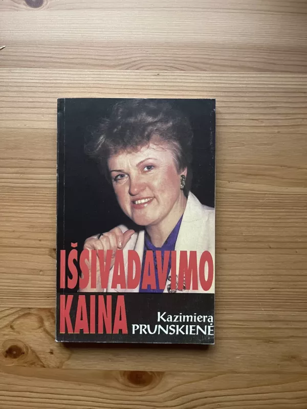 Išsivadavimo kaina - Kazimiera Prunskienė, knyga 2