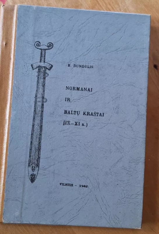 Normanai ir baltų kraštai (IX-XI a.) - Bronius Dundulis, knyga 2