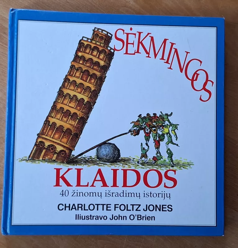 Sėkmingos klaidos. 40 žinomų išradimų istorijų - Autorių Kolektyvas, knyga 2