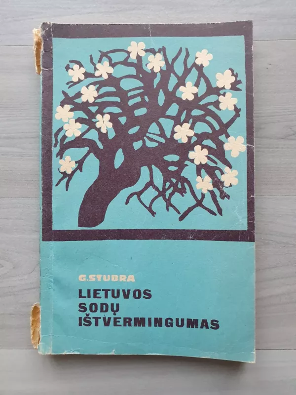 Lietuvos sodų ištvermingumas - G. Stubra, knyga 2