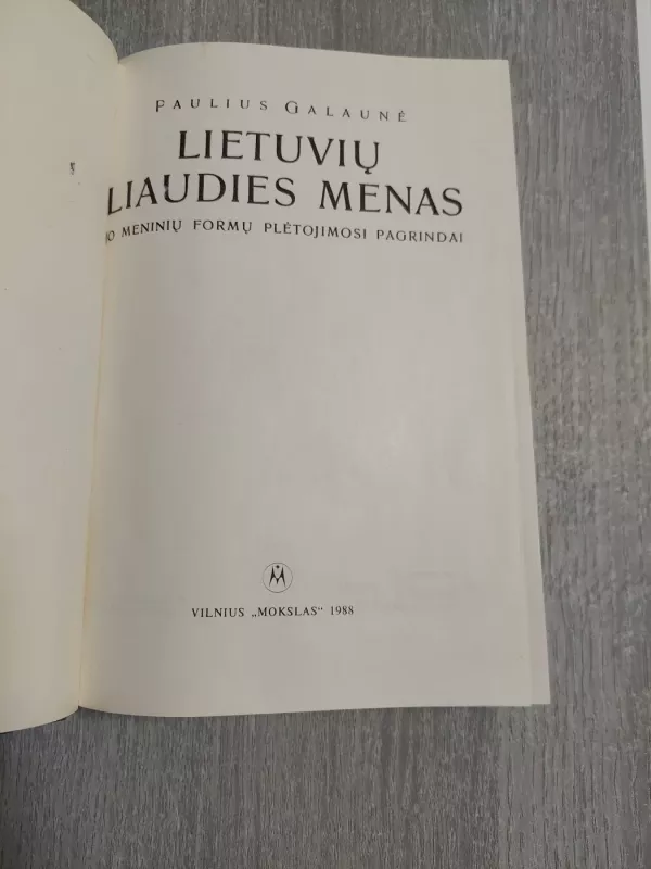 Lietuvių liaudies menas ir jo meninių formų plėtojimosi pagrindai. - Paulius Galaunė, knyga 4