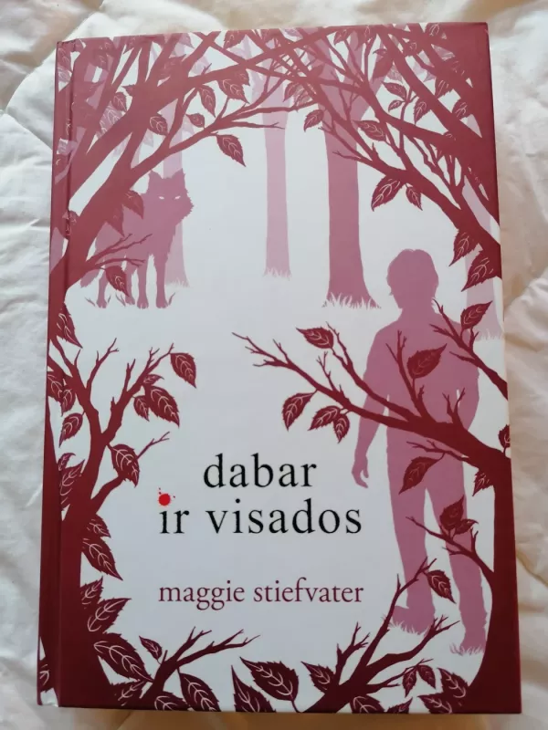 Trilogija Virpėjimas, Laukimas, Dabar ir visados - Maggie Stiefvater, knyga 5