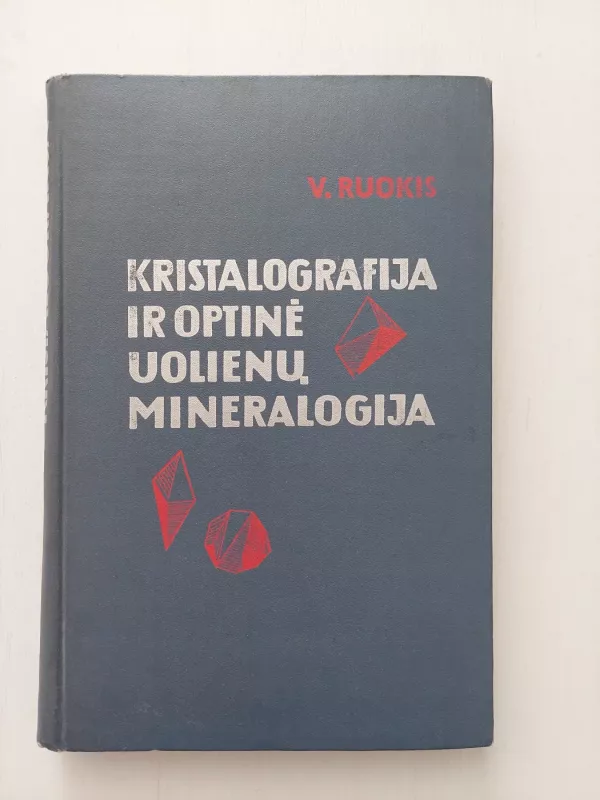 Kristalografija ir optinė uolienų mineralogija - V. Ruokis, knyga 2