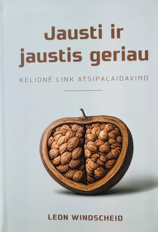 Jausti ir jaustis geriau. Kelionė link atsipalaidavimo - Leon Windscheid, knyga 2