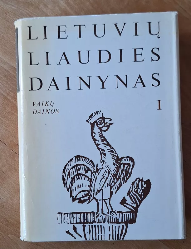 Lietuvių liaudies dainynas (I dalis): Vaikų dainos - Autorių Kolektyvas, knyga 2