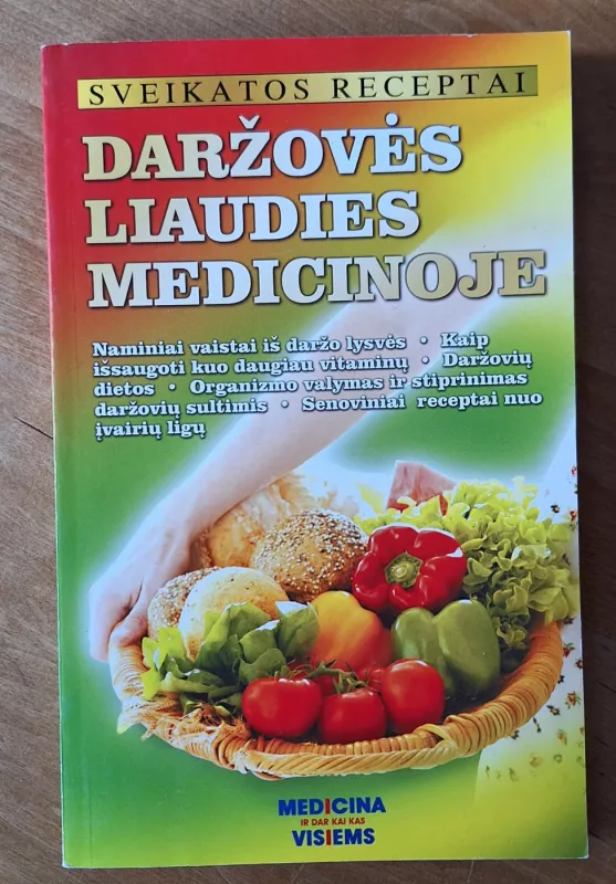 Sveikatos receptai. Daržovės liaudies medicinoje - Autorių Kolektyvas, knyga 2