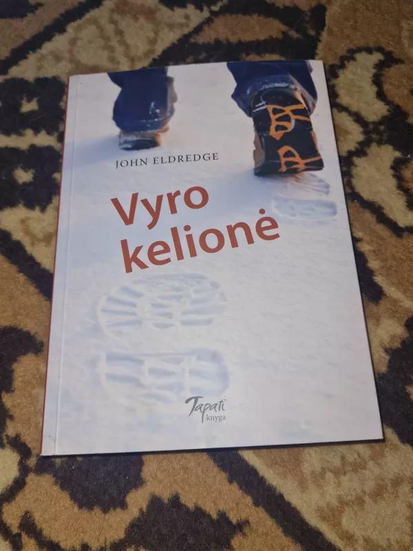 Vyro kelionė - John Eldredge, knyga 2