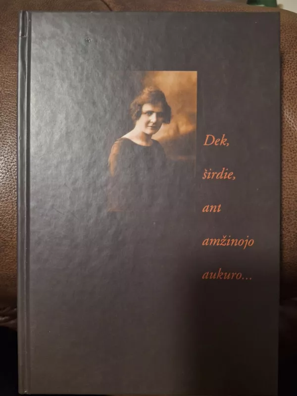 Dek, širdie, ant amžinojo aukuro... - Autorių Kolektyvas, knyga 2