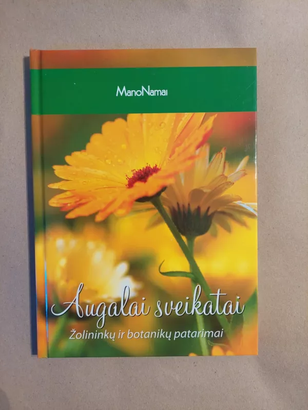 Augalai sveikatai. Žolininkų ir botanikų patarimai - Autorių Kolektyvas, knyga 3