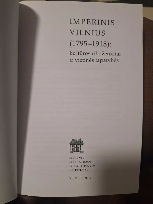Imperinis Vilnius (1795-1918): kultūros riboženkliai ir vietinės tapatybės - Alma Lapinskienė, knyga 3