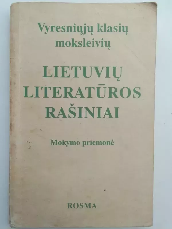 Vyresniųjų klasių moksleivių lietuvių literatūros rašiniai - Sudarė Rita Matulienė, knyga 2