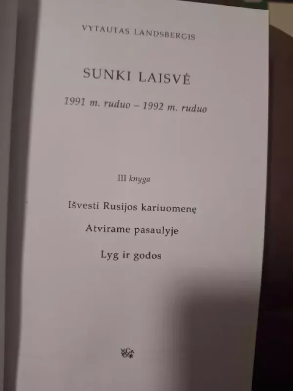 Sunki laisvė. III knyga - Vytautas Landsbergis, knyga 3