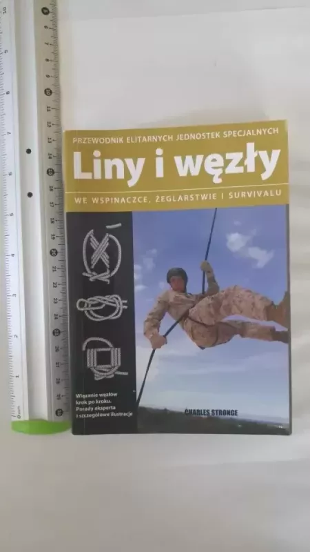 Liny i węzły: We wspinaczce, żeglarstwie i survivalu - Charles Stronge, knyga 2