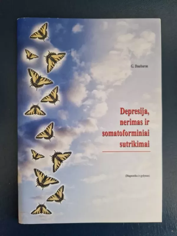 Depresija, nerimas ir somatoforminiai sutrikimai - Gintautas Daubaras, knyga 2