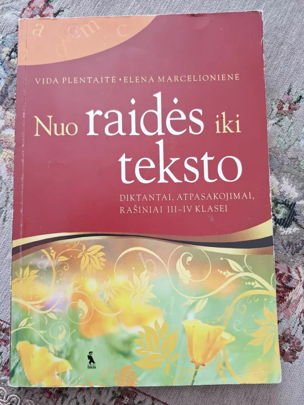 Nuo raidės iki teksto. Diktantai, atpasakojimai, rašiniai 3–4 klasei - Elena Marcelionienė,  Vida Plentaitė, knyga 2