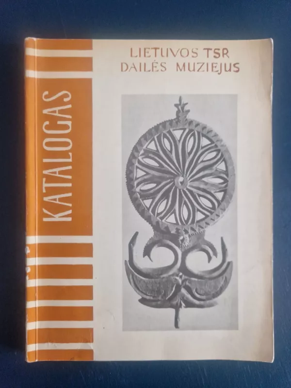 Medžio dirbiniai Verpimo, audimo ir skalbimo įrankiai Katalogas - A. Stravinskienė, knyga 2